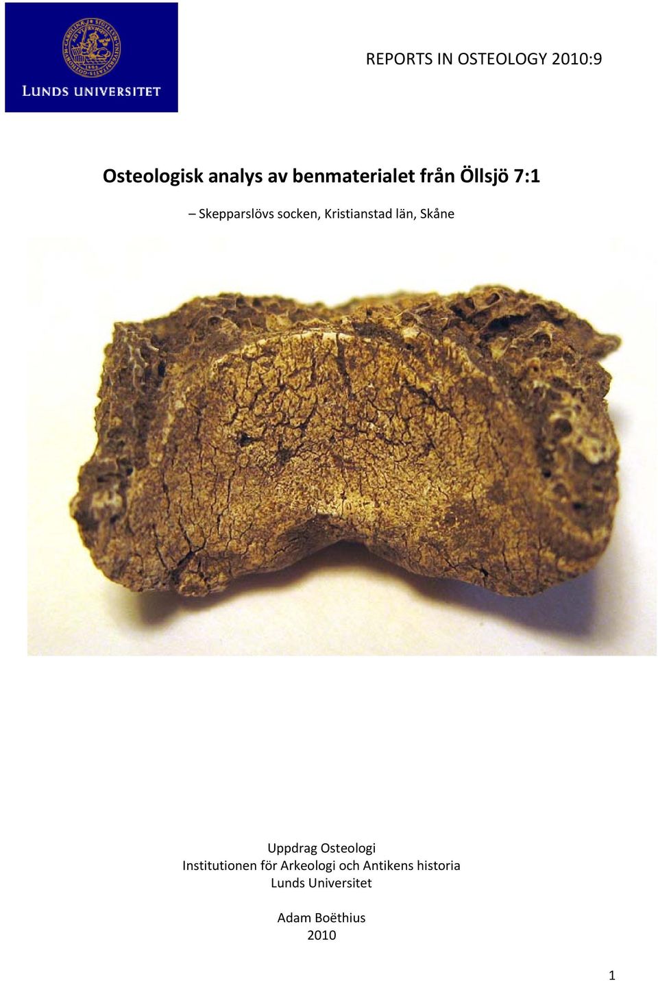 Kristianstad län, Skåne Uppdrag Osteologi Institutionen