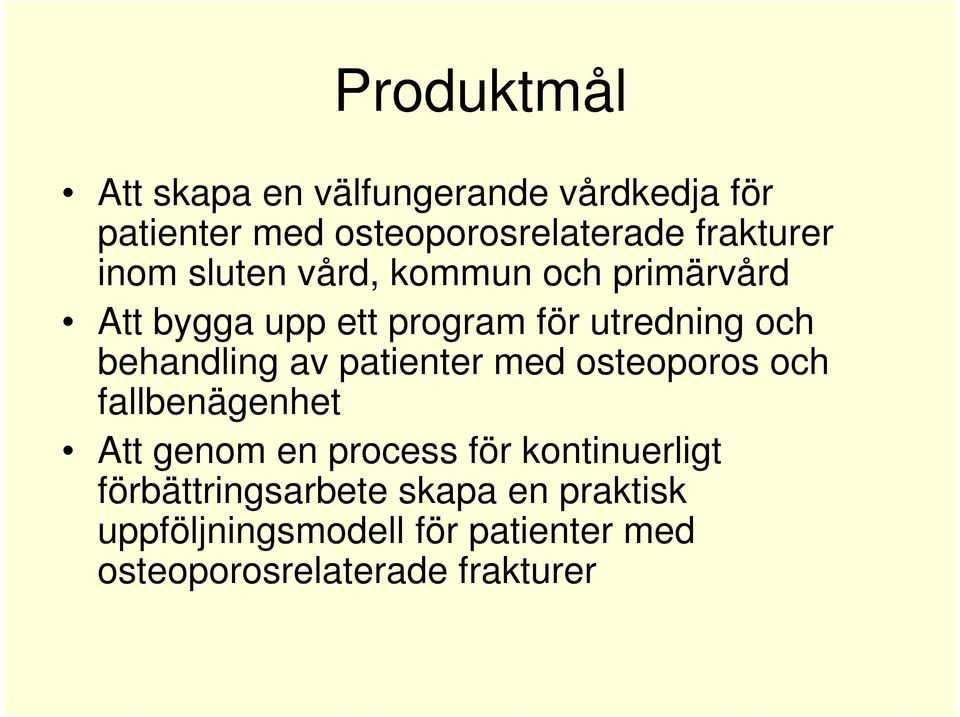 behandling av patienter med osteoporos och fallbenägenhet Att genom en process för