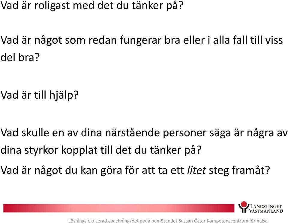 Vad är till hjälp?