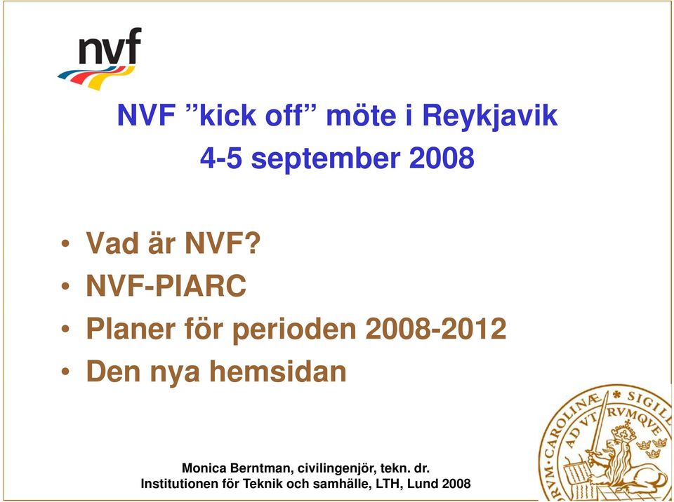 NVF-PIARC Planer för perioden