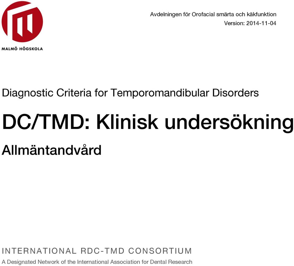 Allmäntandvård INTERNATIONAL RDC- TMD CONSORTIUM A