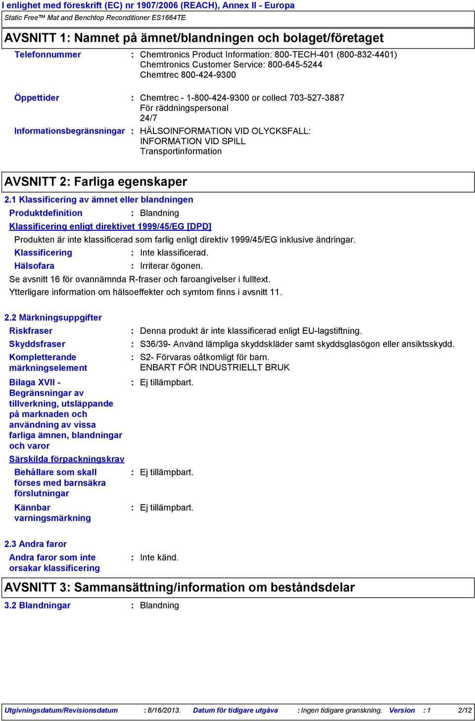 INFORMATION VID SPILL Transportinformation AVSNITT 2 Farliga egenskaper 2.