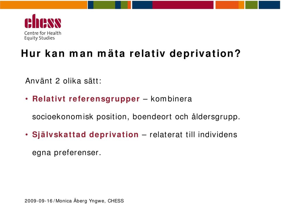 kombinera socioekonomisk position, boendeort och