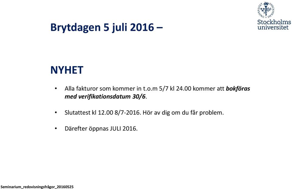 Slutattest kl12.00 8/7-2016. Hör av dig om du får problem.