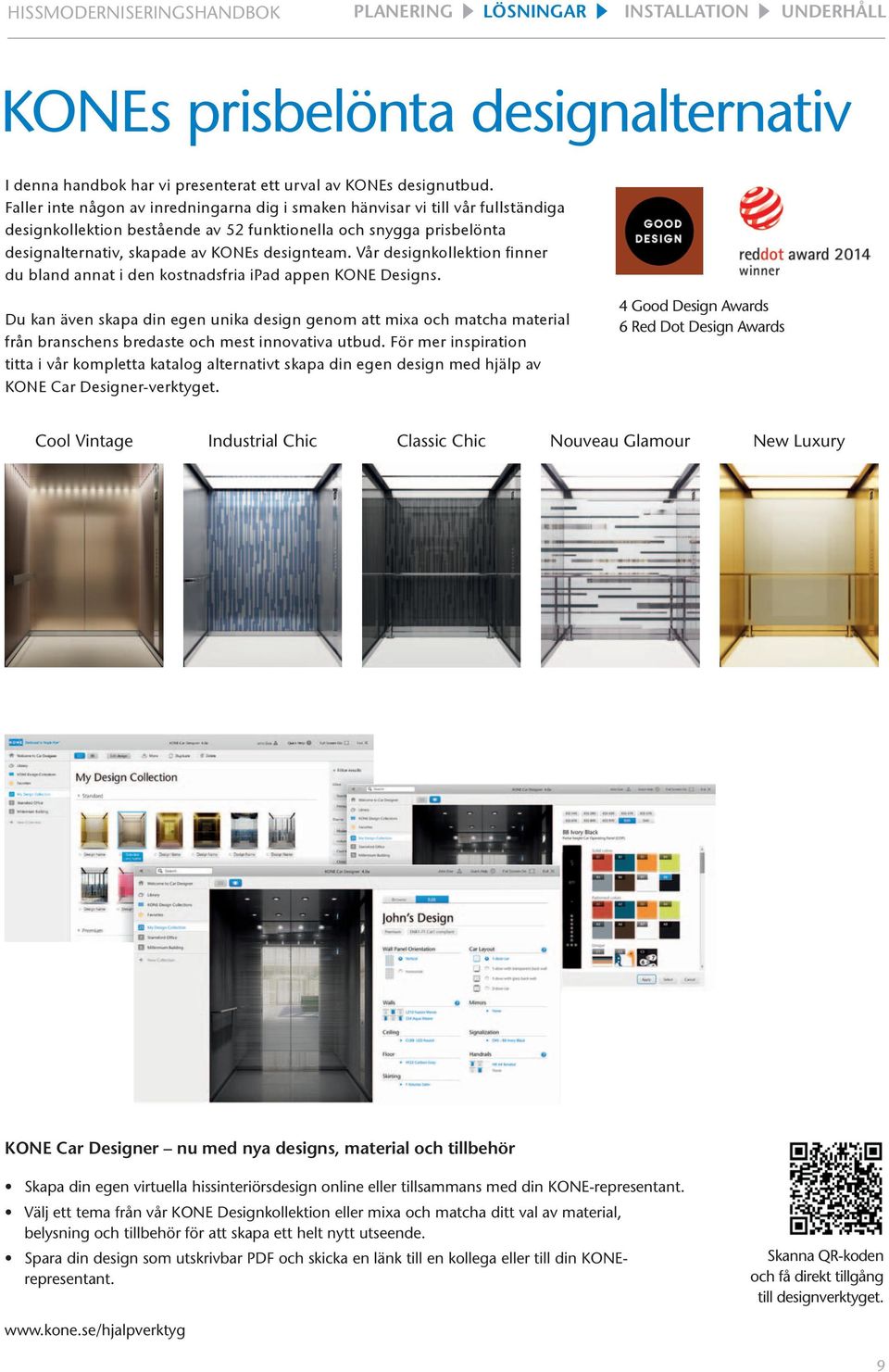 Vår designkollektion finner du bland annat i den kostnadsfria ipad appen KONE Designs.