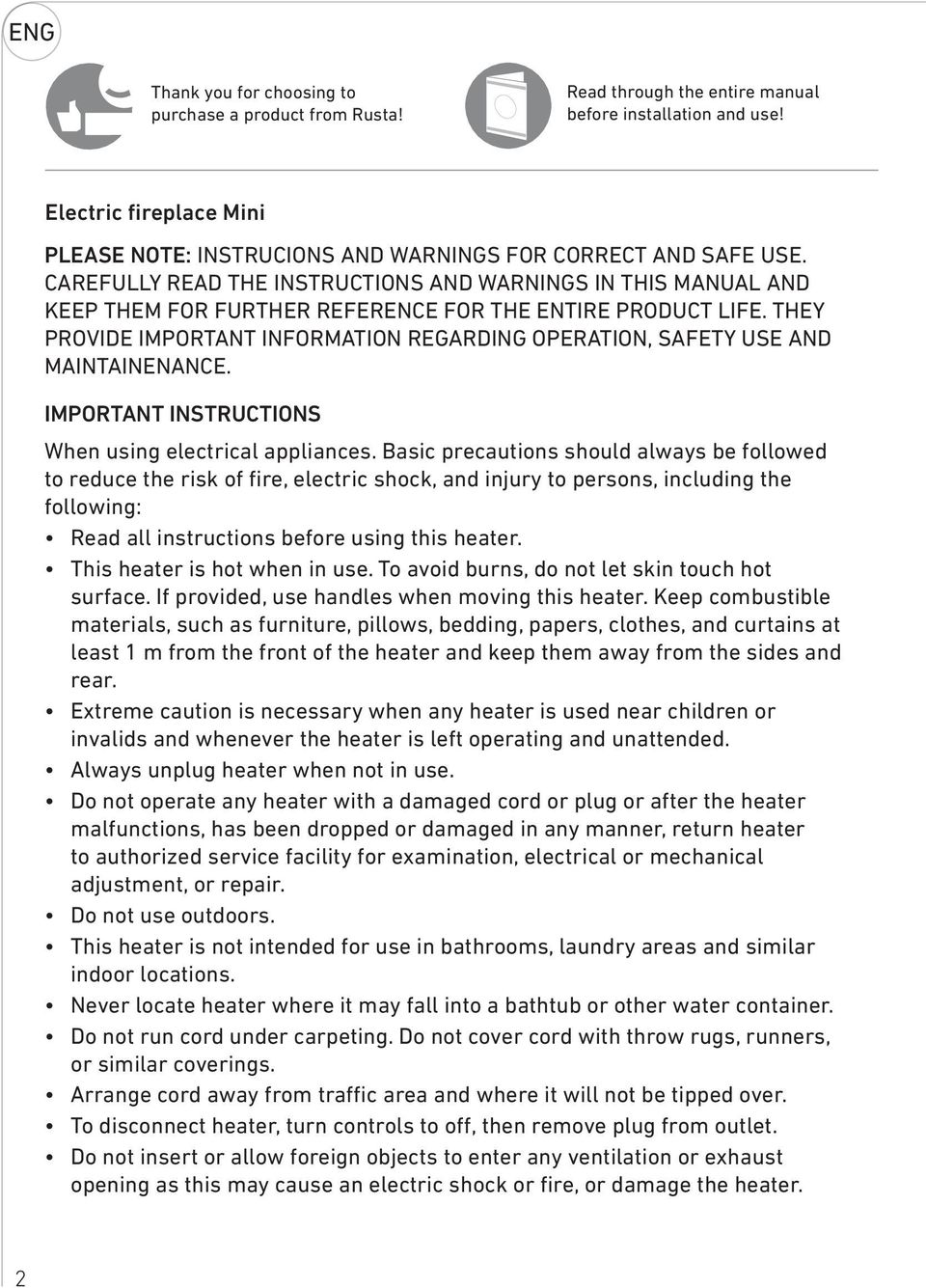 CAREFULLY READ THE INSTRUCTIONS AND WARNINGS IN THIS MANUAL AND KEEP THEM FOR FURTHER REFERENCE FOR THE ENTIRE PRODUCT LIFE.