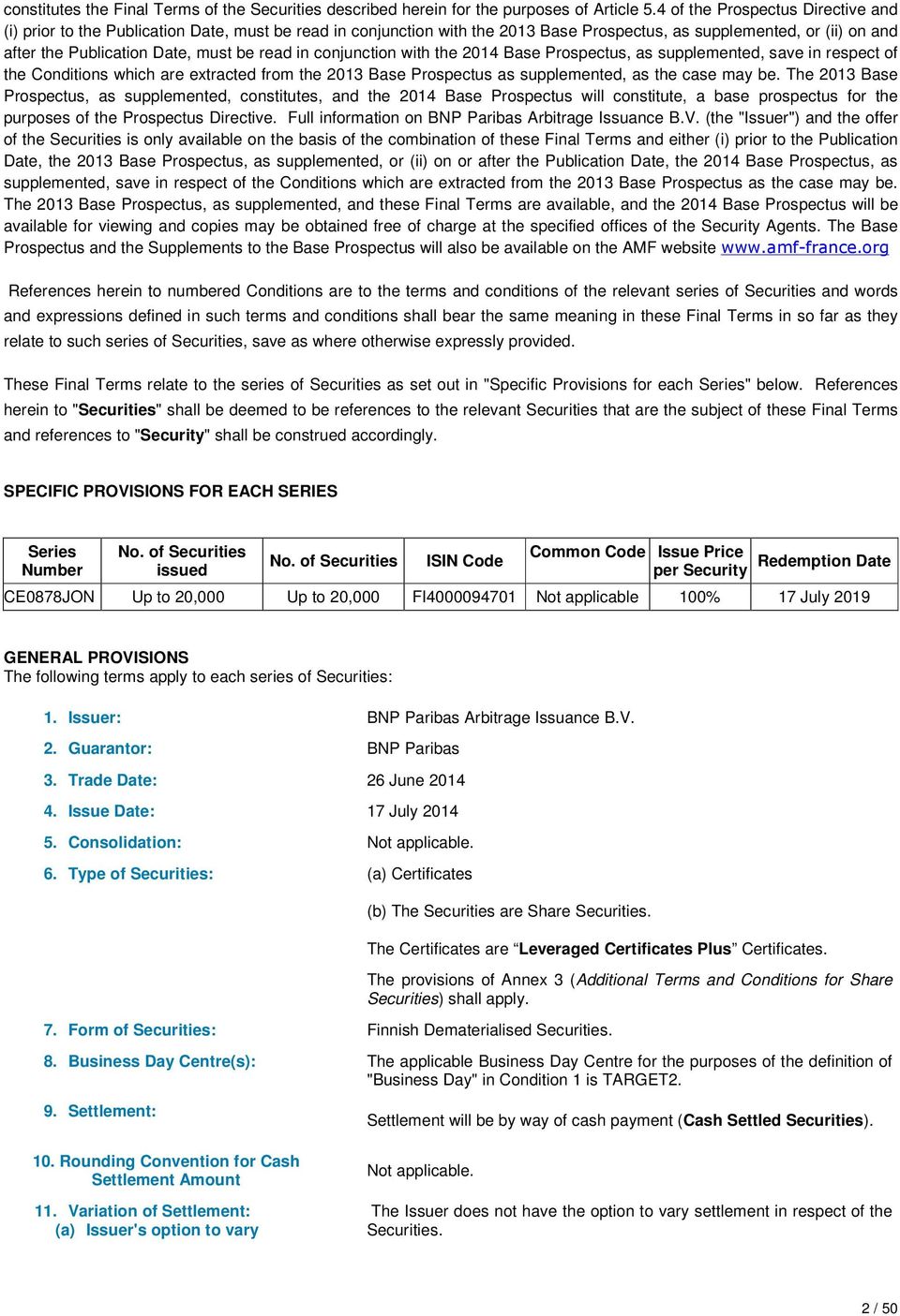 read in conjunction with the 2014 Base Prospectus, as supplemented, save in respect of the Conditions which are extracted from the 2013 Base Prospectus as supplemented, as the case may be.