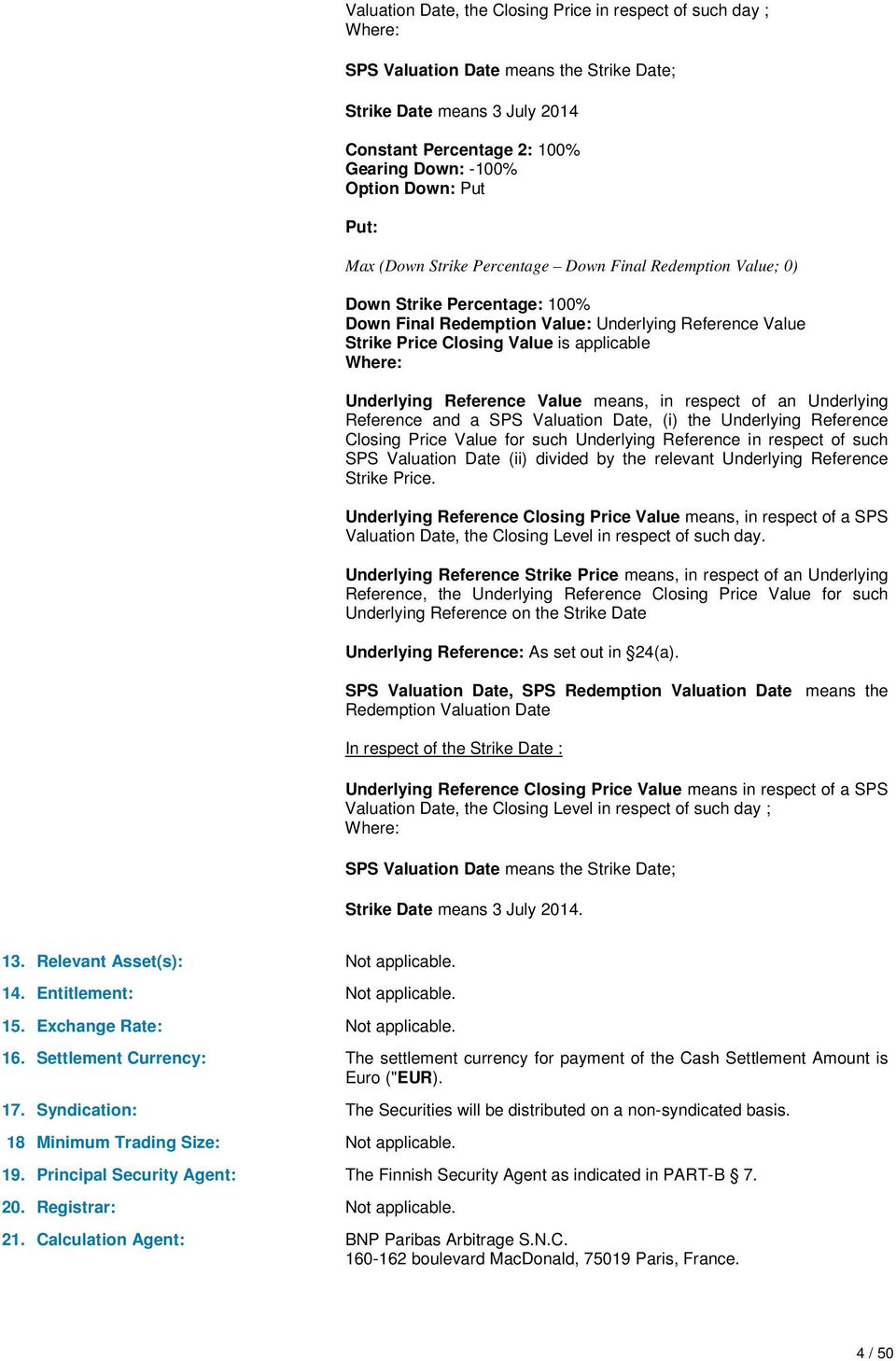 Where: Underlying Reference Value means, in respect of an Underlying Reference and a SPS Valuation Date, (i) the Underlying Reference Closing Price Value for such Underlying Reference in respect of