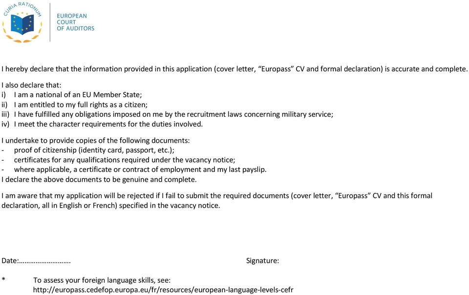 military service; iv) I meet the character requirements for the duties involved. I undertake to provide copies of the following documents: - proof of citizenship (identity card, passport, etc.
