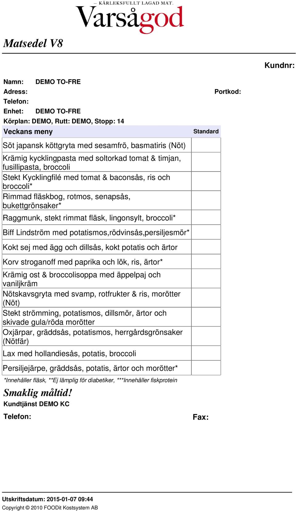 ärtor Korv stroganoff med paprika och lök, ris, ärtor* Krämig ost & broccolisoppa med äppelpaj och vaniljkräm Nötskavsgryta med svamp, rotfrukter & ris, morötter (Nöt) Stekt strömming, potatismos,