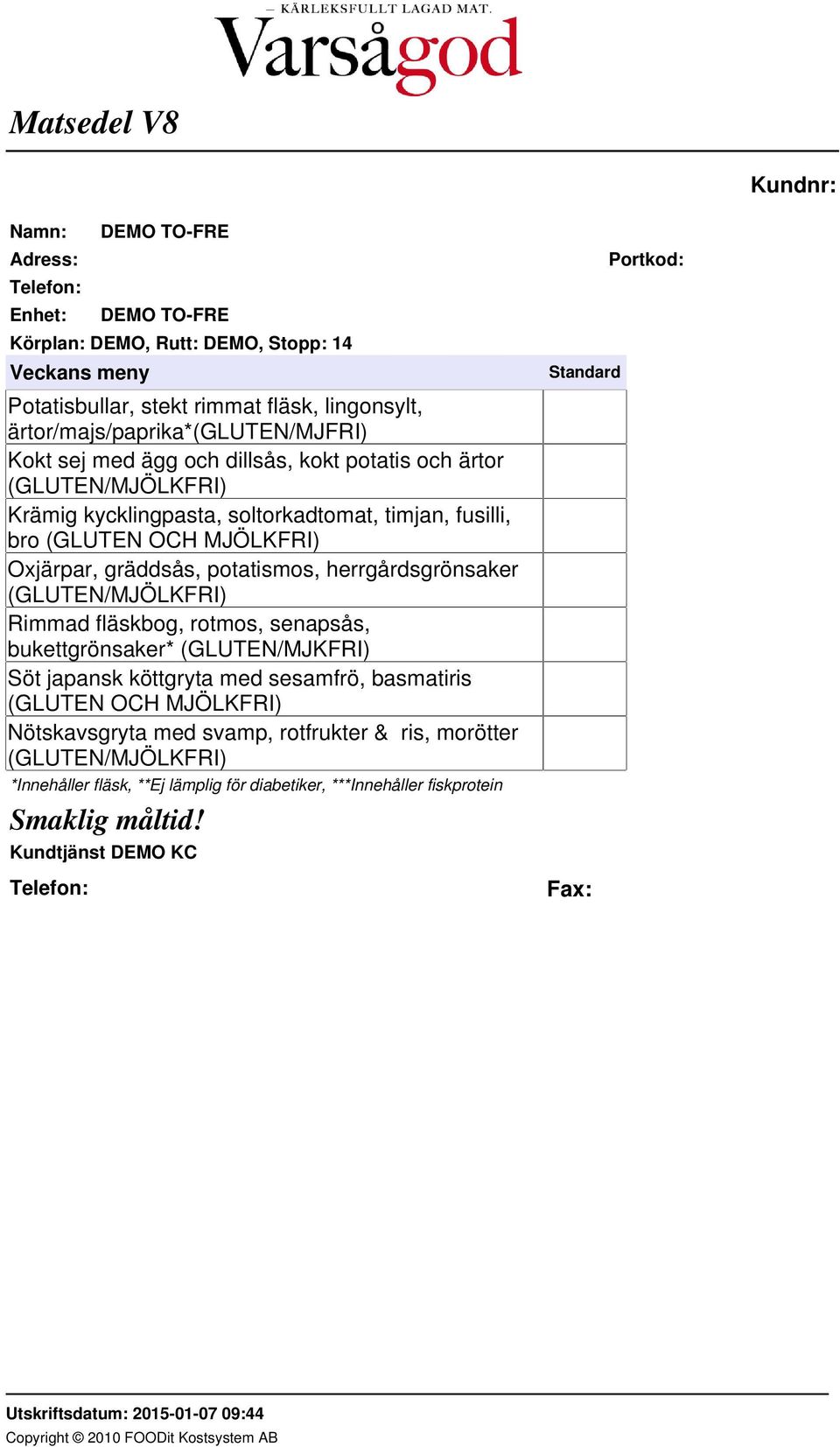 herrgårdsgrönsaker (GLUTEN/MJÖLKFRI) Rimmad fläskbog, rotmos, senapsås, bukettgrönsaker* (GLUTEN/MJKFRI) Söt japansk köttgryta med