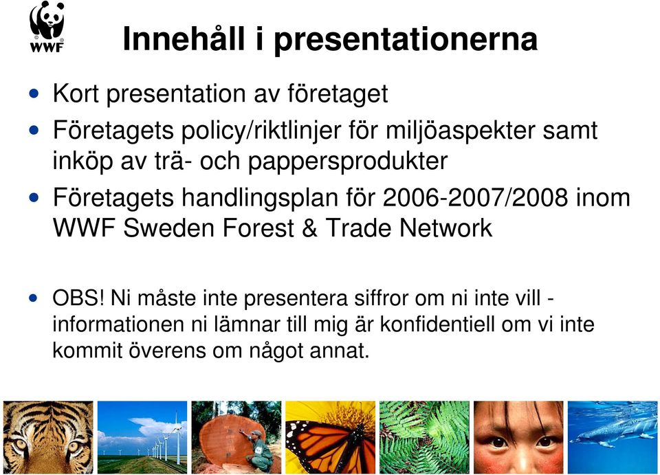 2006-2007/2008 inom WWF Sweden Forest & Trade Network OBS!