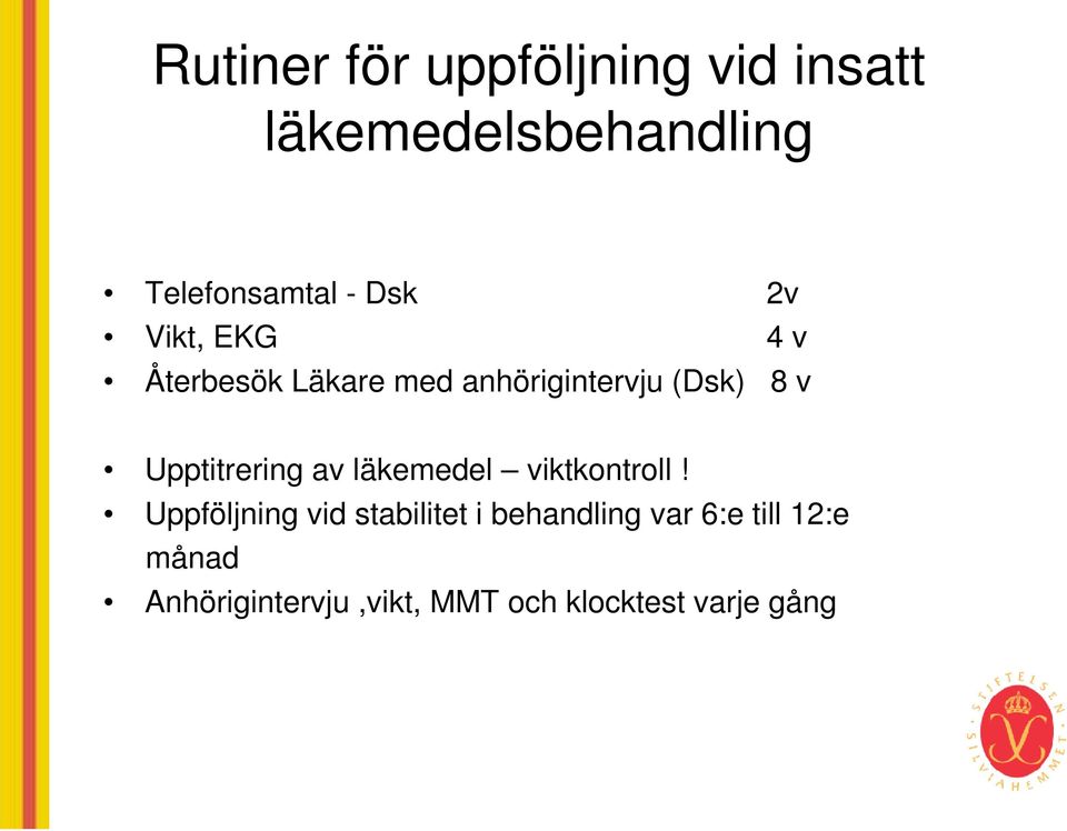 Upptitrering av läkemedel viktkontroll!