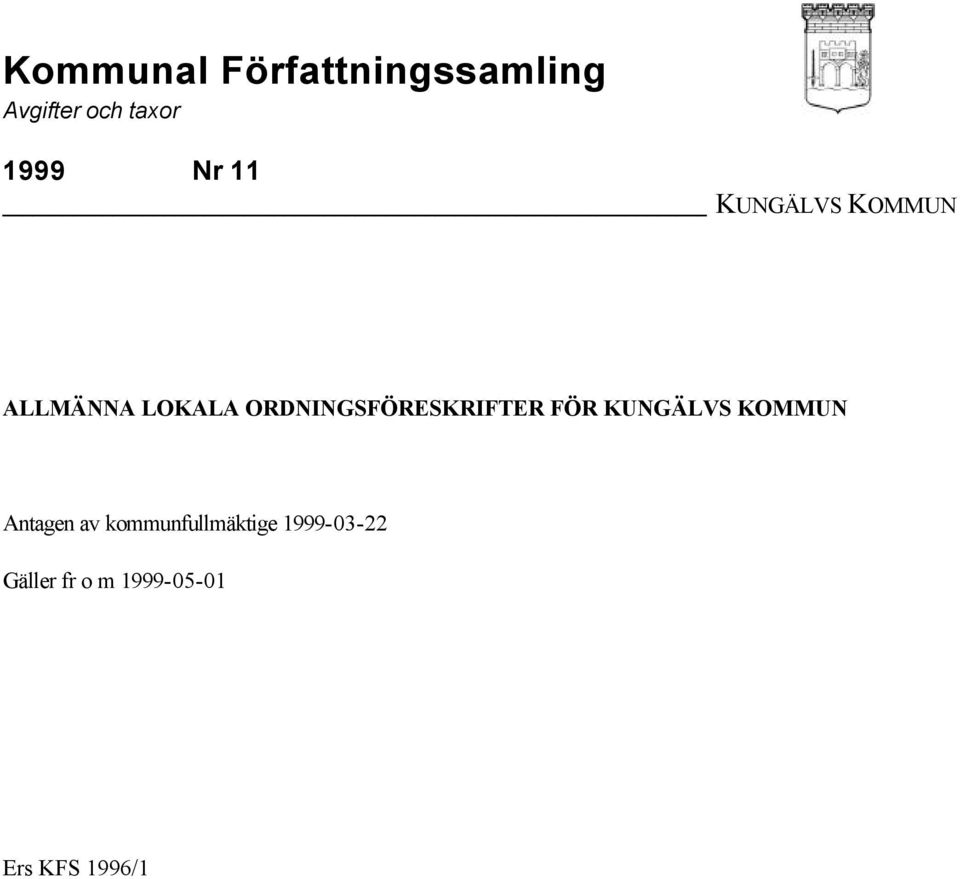 ORDNINGSFÖRESKRIFTER FÖR KUNGÄLVS KOMMUN Antagen av