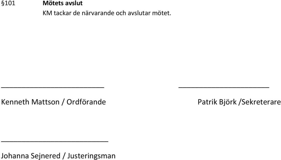 Kenneth Mattson / Ordförande Patrik