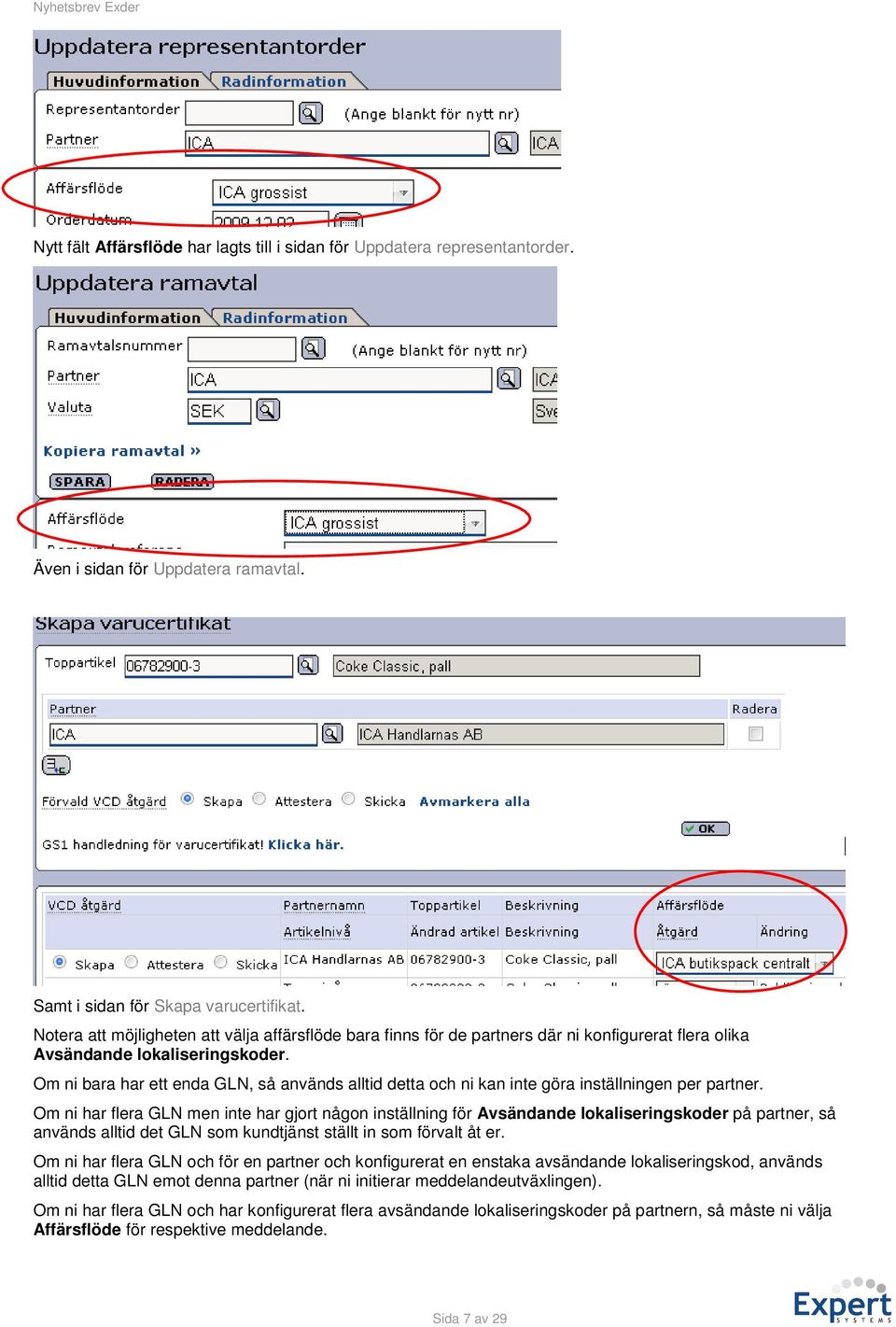 Om ni bara har ett enda GLN, så används alltid detta och ni kan inte göra inställningen per partner.