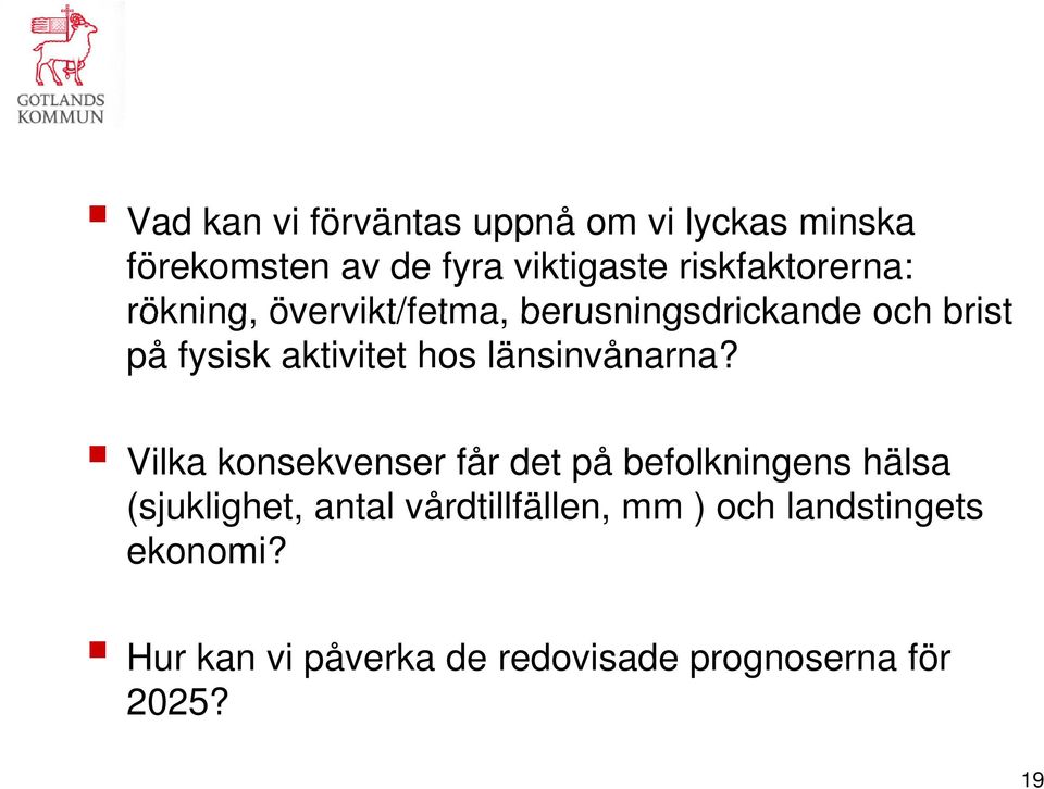 hos länsinvånarna?