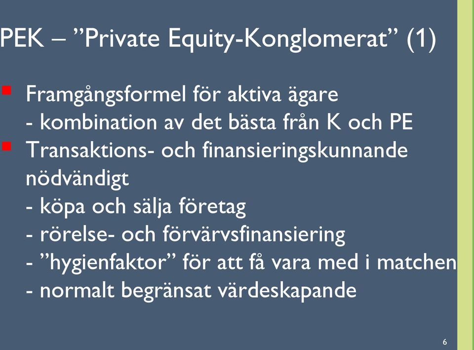 finansieringskunnande nödvändigt - köpa och sälja företag - rörelse- och