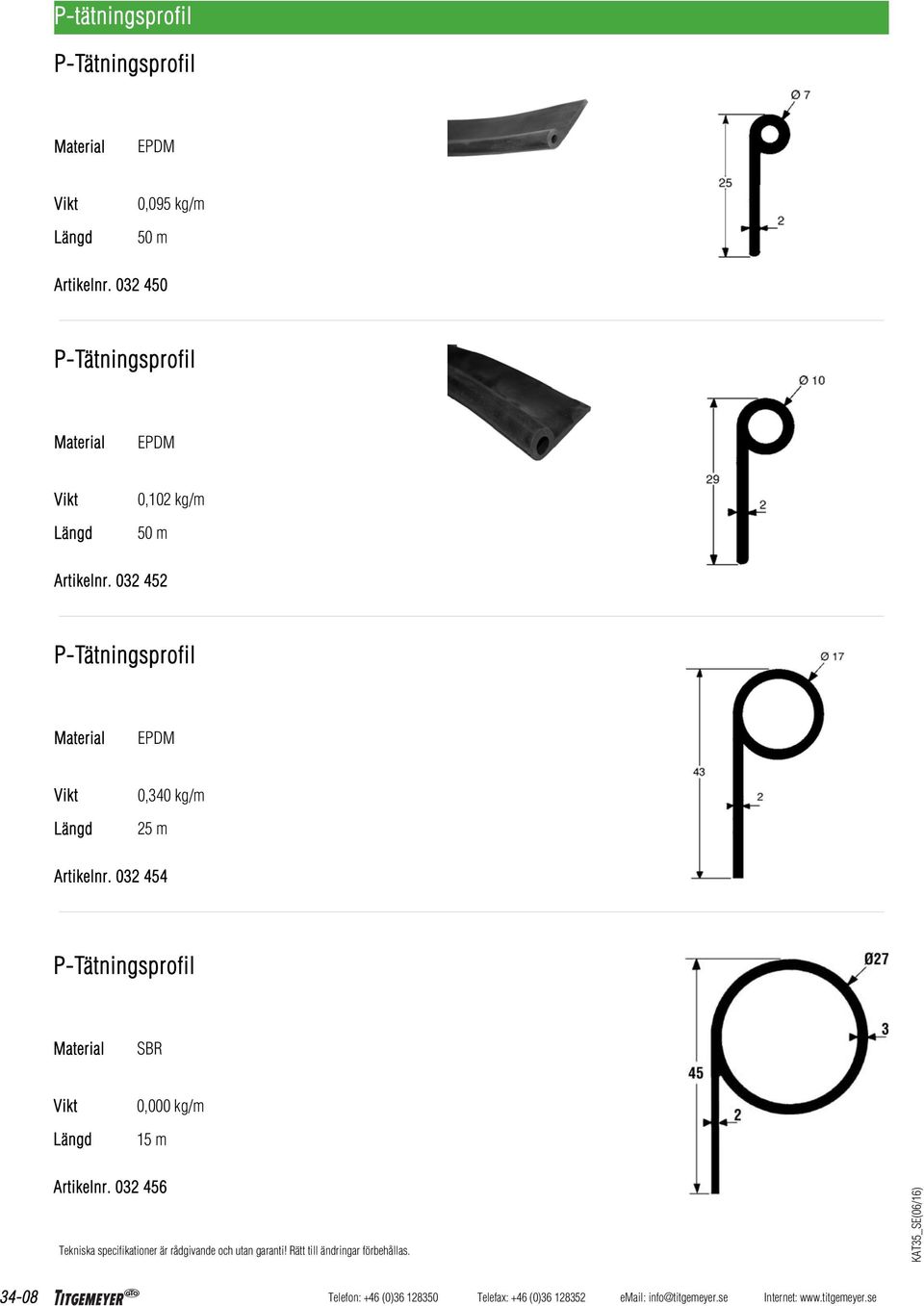 032 450 P-Tätningsprofil 0,102 kg/m 50 m  032 452