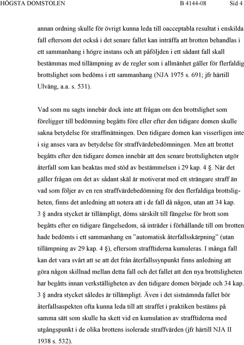 691; jfr härtill Ulväng, a.a. s. 531).