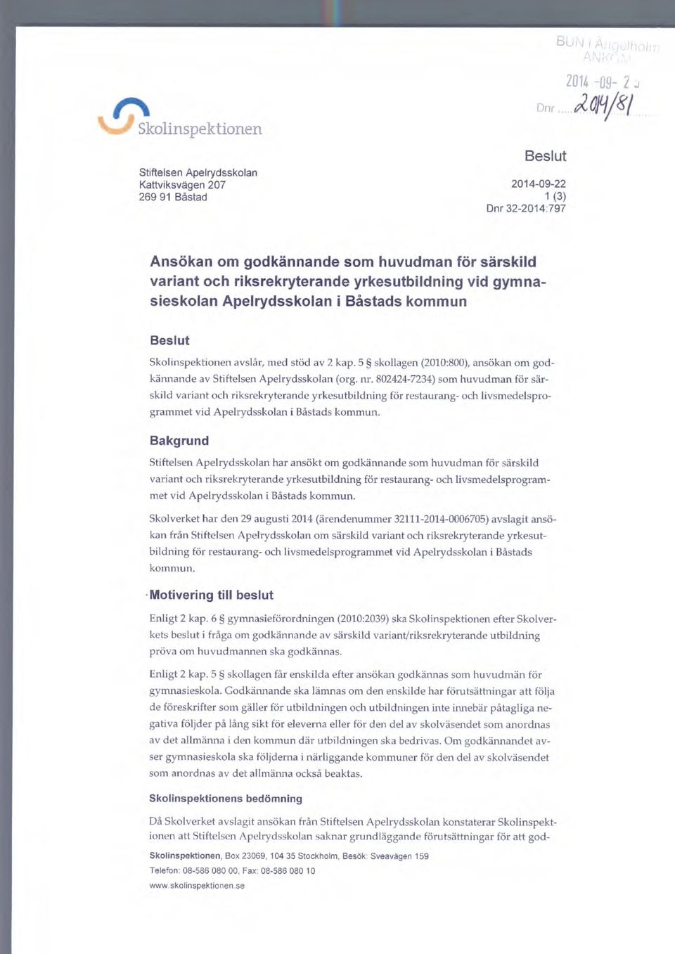 5 skollagen (2010:800), ansökan om godkännande av Stiftelsen Apelrydsskolan (org. nr.