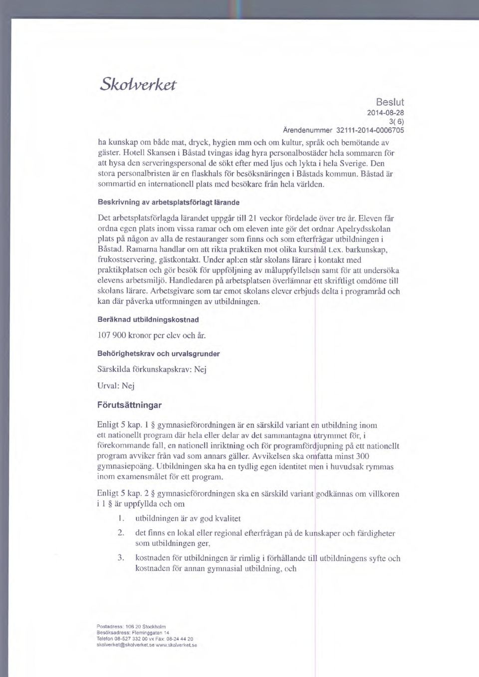 Den stora personalbristen är en flaskhals för besöksnäringen i Båstads kommun. Båstad är sommartid en internationell plats med besökare från hela världen.