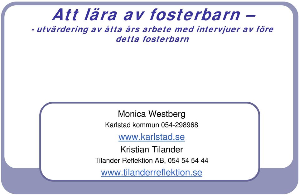 Karlstad kommun 054-298968 www.karlstad.