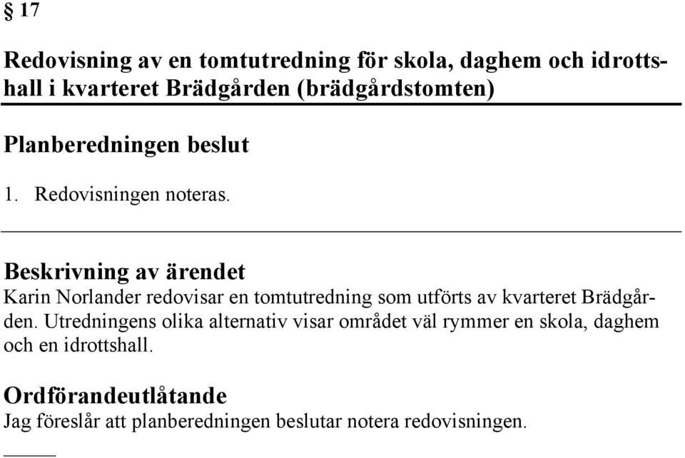 Karin Norlander redovisar en tomtutredning som utförts av kvarteret Brädgården.