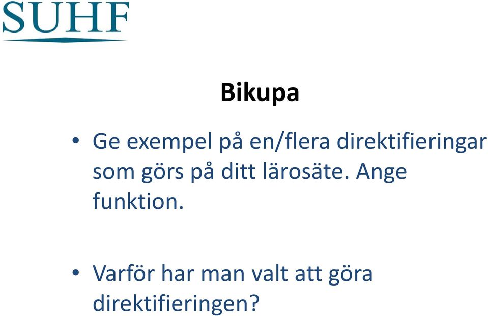 lärosäte. Ange funktion.