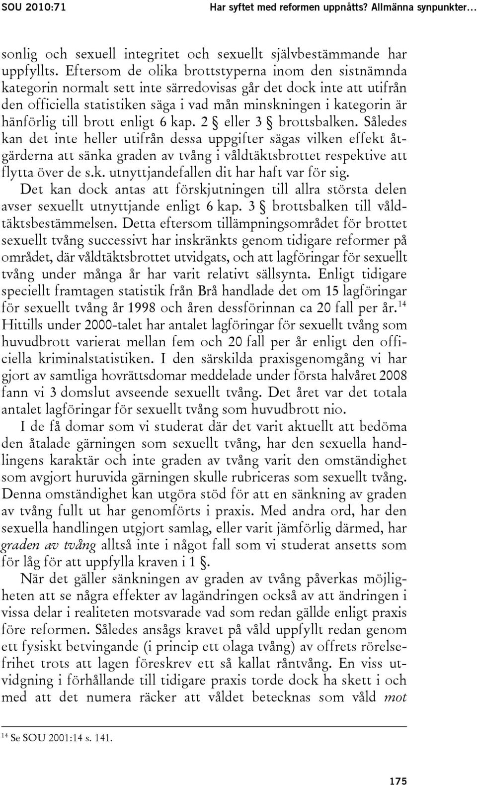 hänförlig till brott enligt 6 kap. 2 eller 3 brottsbalken.