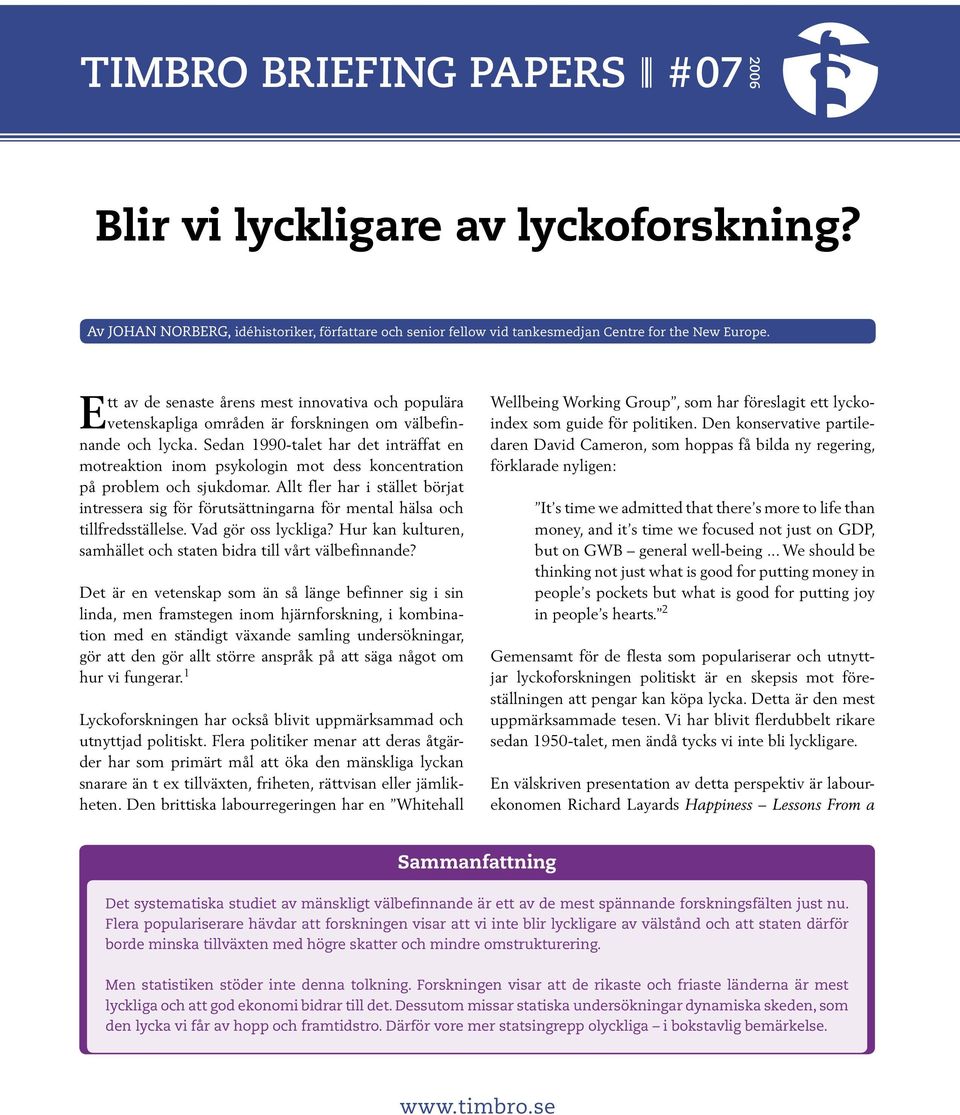 Sedan 1990-talet har det inträffat en motreaktion inom psykologin mot dess koncentration på problem och sjukdomar.