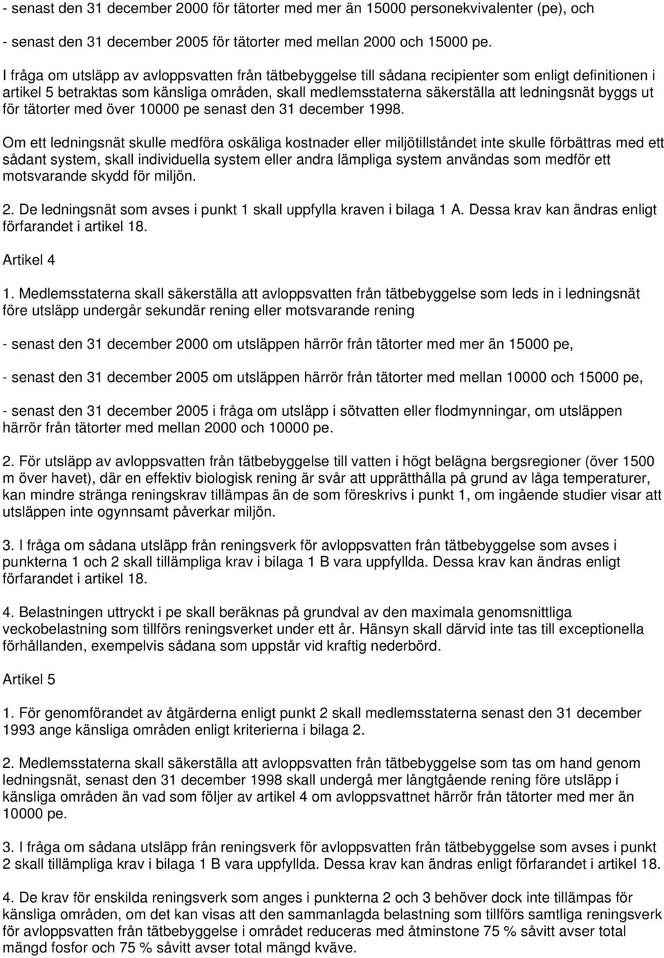 byggs ut för tätorter med över 10000 pe senast den 31 december 1998.