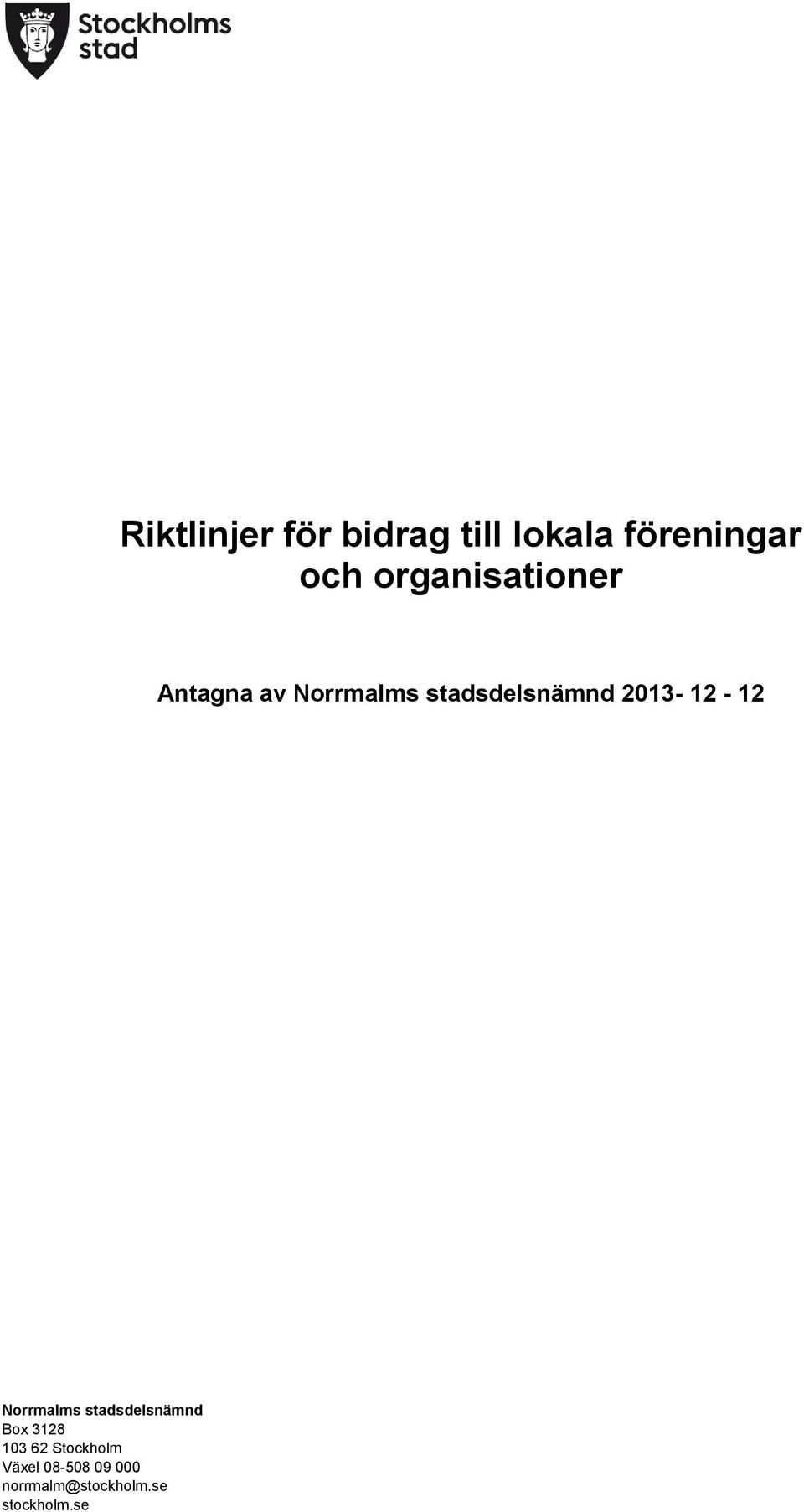 2013-12 - 12 Norrmalms stadsdelsnämnd Box 3128 103 62