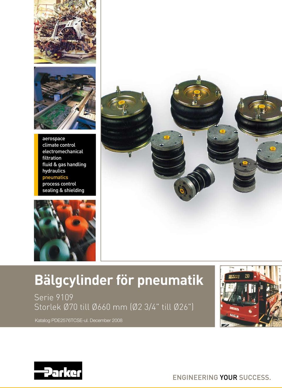 shielding Bälgcylinder för pneumatik Serie 9109 Storlek Ø70