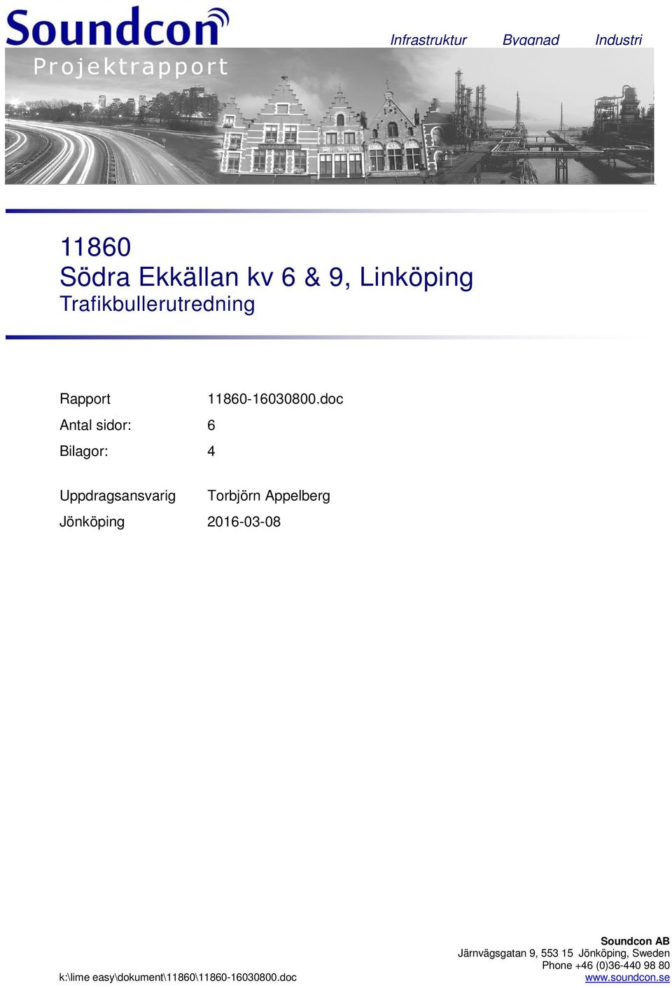 doc Antal sidor: 6 Bilagor: 4 Uppdragsansvarig Jönköping 2016-03-08 k:\lime