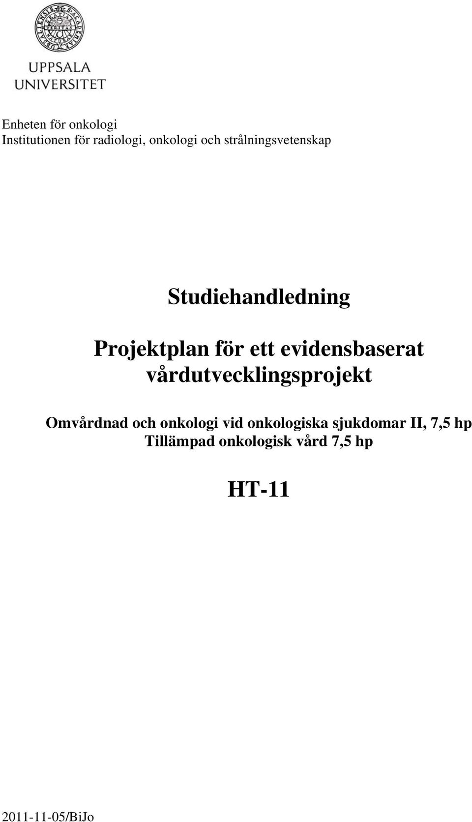 evidensbaserat vårdutvecklingsprojekt Omvårdnad och onkologi vid