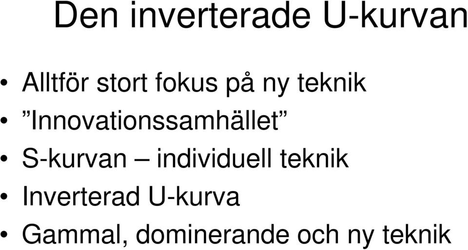 S-kurvan individuell teknik Inverterad