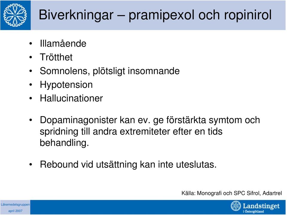 ge förstärkta symtom och spridning till andra extremiteter efter en tids