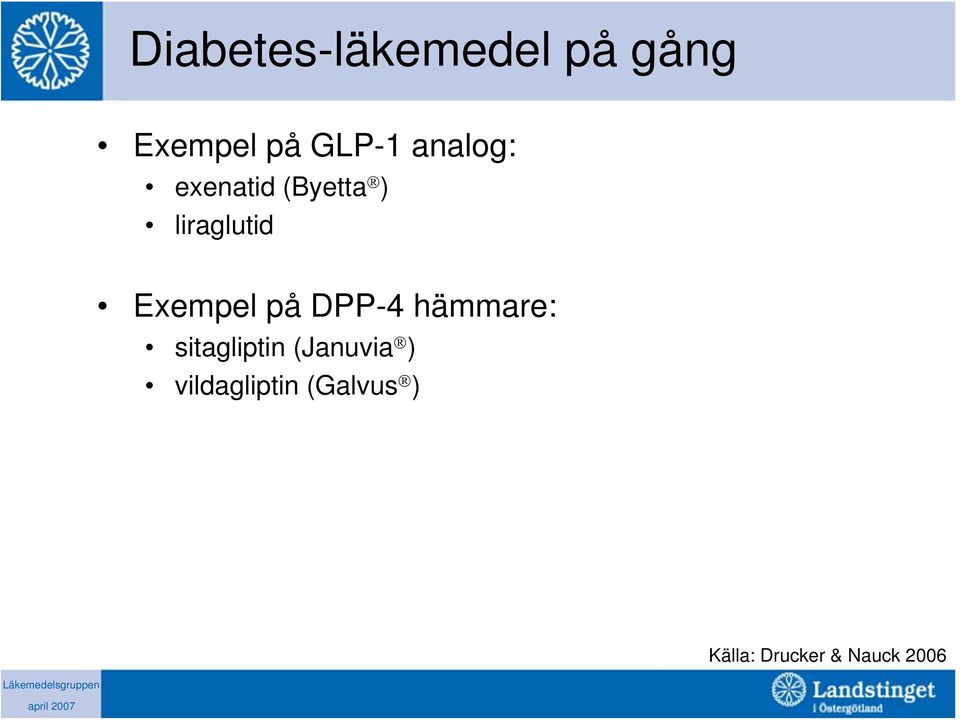 på DPP-4 hämmare: sitagliptin (Januvia )