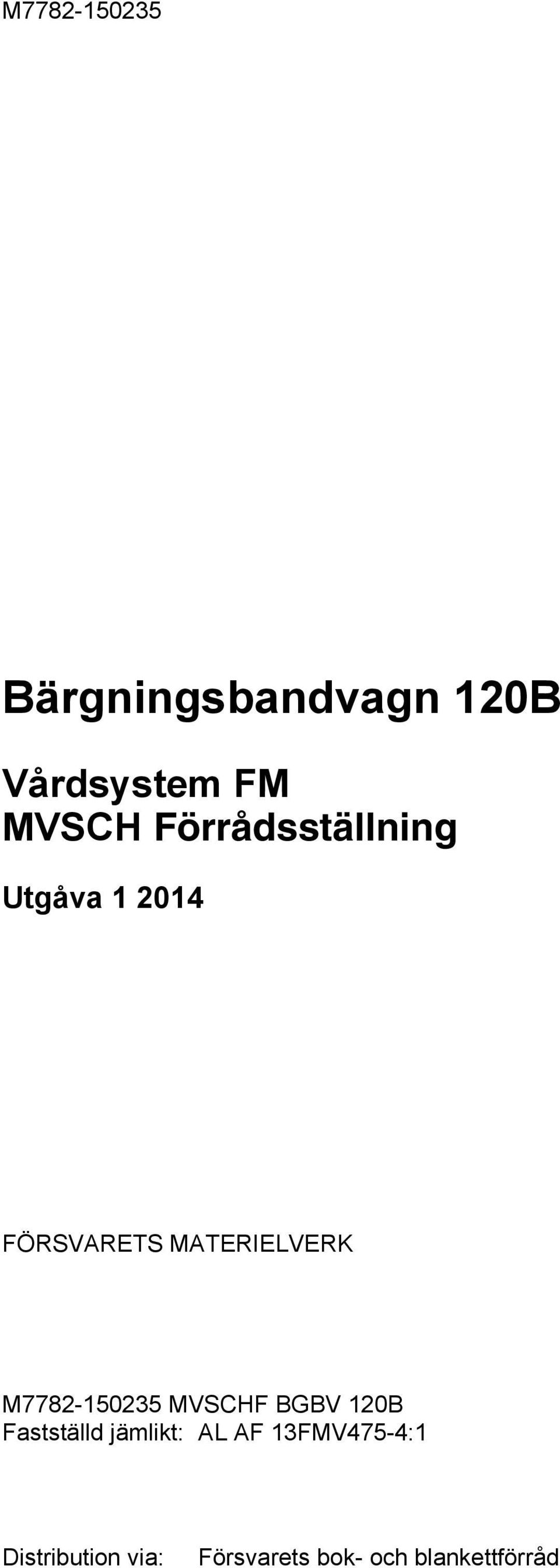M7782-150235 MVSCHF BGBV 120B Fastställd jämlikt: AL AF