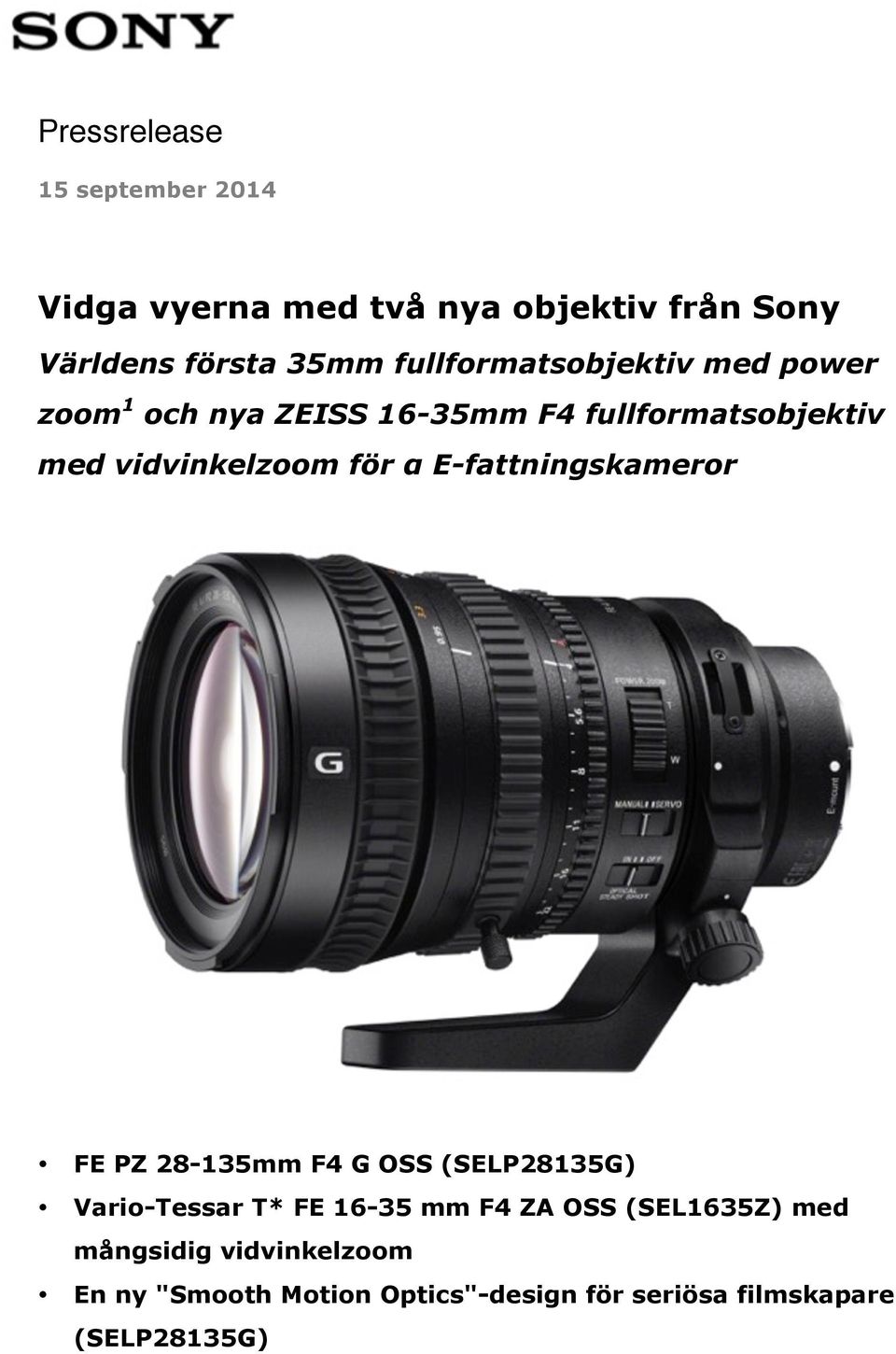 för α E-fattningskameror FE PZ 28-135mm F4 G OSS (SELP28135G) Vario-Tessar T* FE 16-35 mm F4 ZA OSS