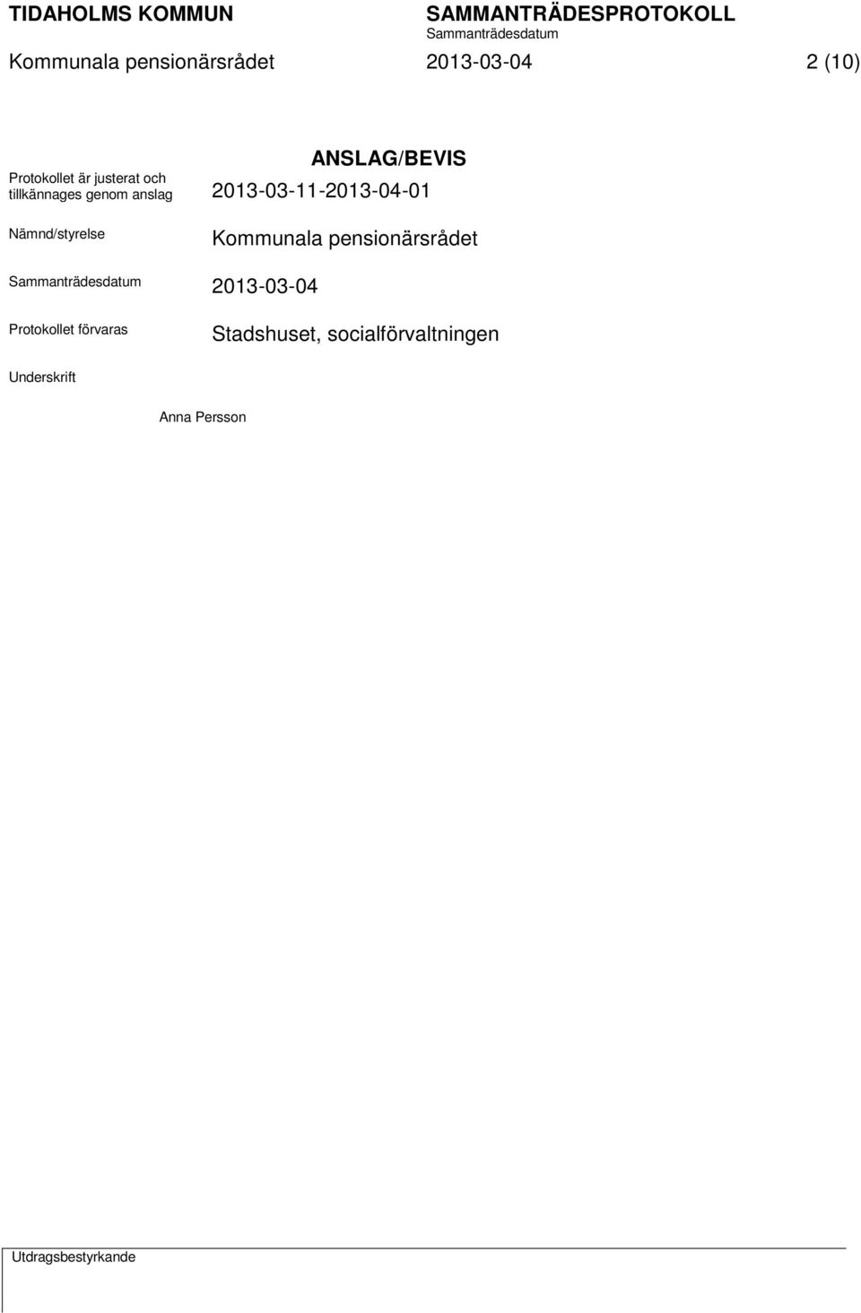 Nämnd/styrelse Kommunala pensionärsrådet 2013-03-04 Protokollet