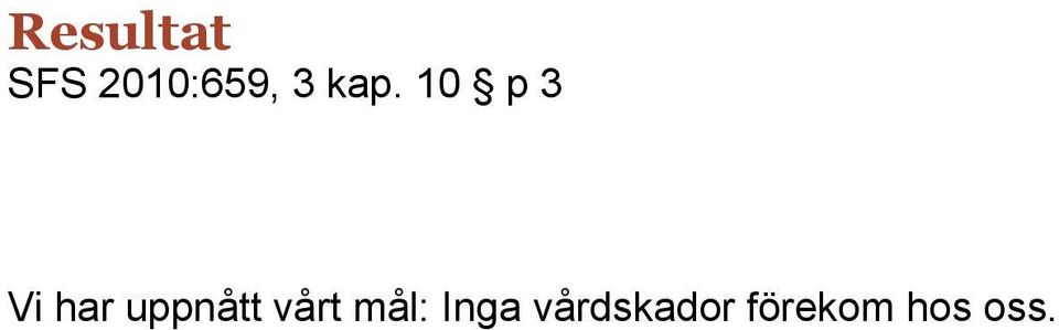 10 p 3 Vi har uppnått