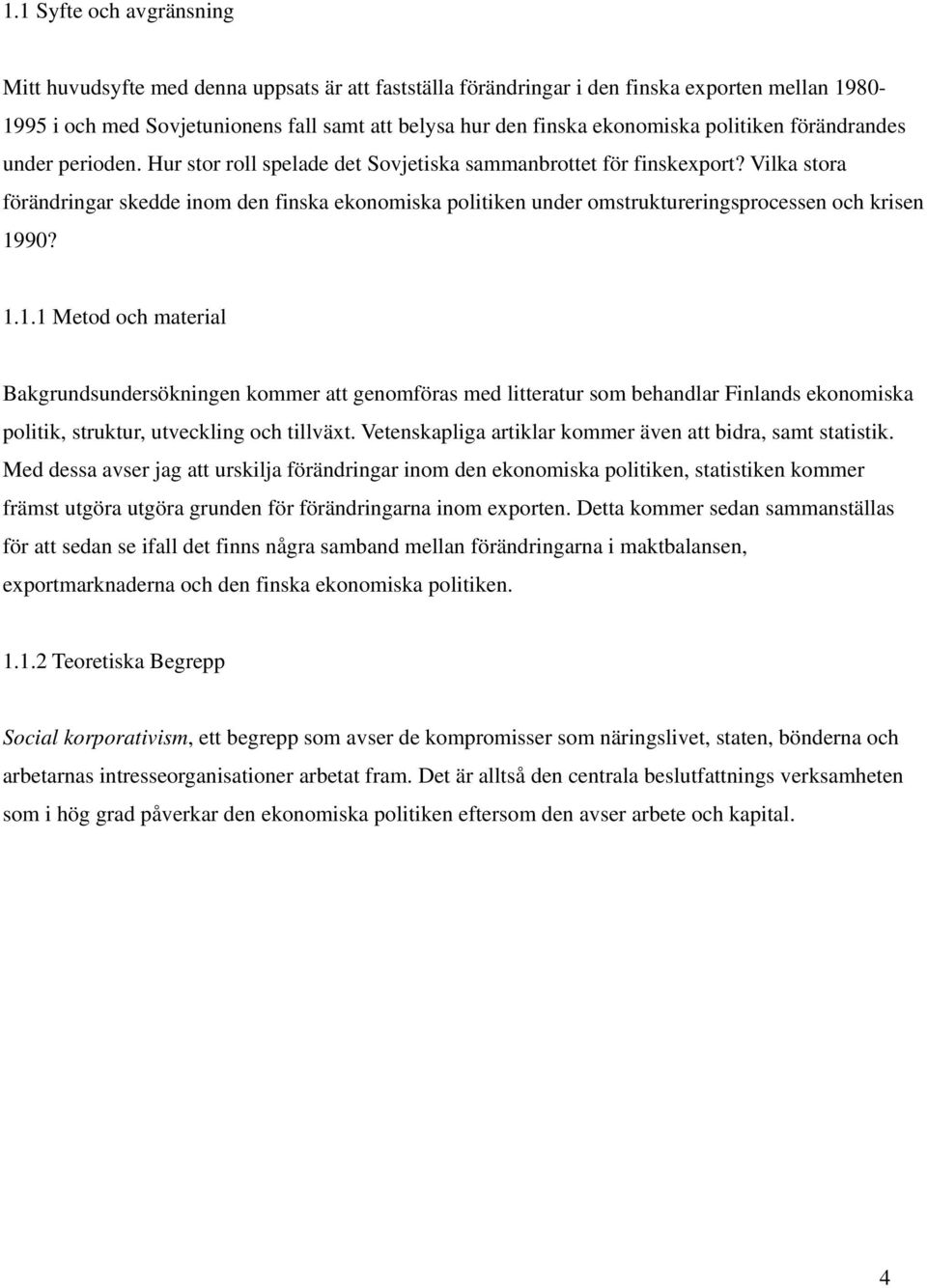 Vilka stora förändringar skedde inom den finska ekonomiska politiken under omstruktureringsprocessen och krisen 19