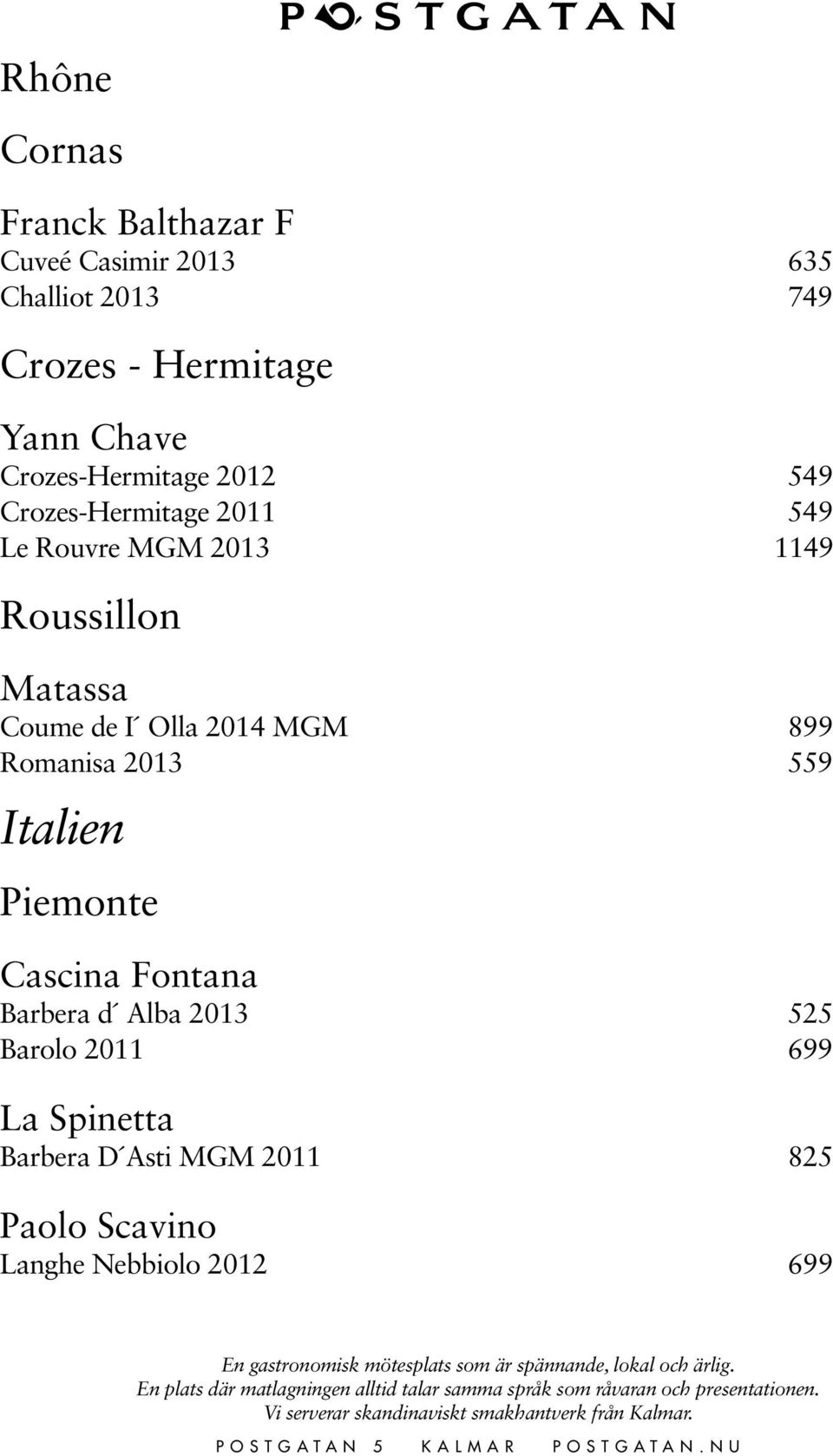 Matassa Coume de I Olla 2014 MGM 899 Romanisa 2013 559 Italien Piemonte Cascina Fontana Barbera d