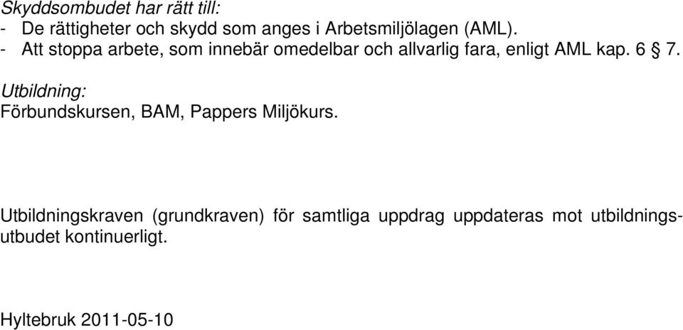 6 7. Förbundskursen, BAM, Pappers Miljökurs.