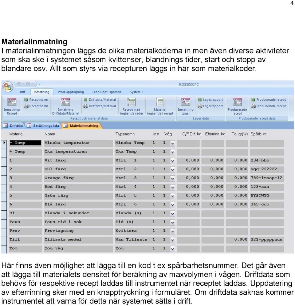 Det går även att lägga till materialets densitet för beräkning av maxvolymen i vågen.