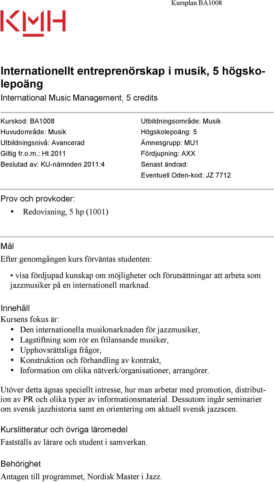 esgrupp: MU1 Giltig fr.o.m.