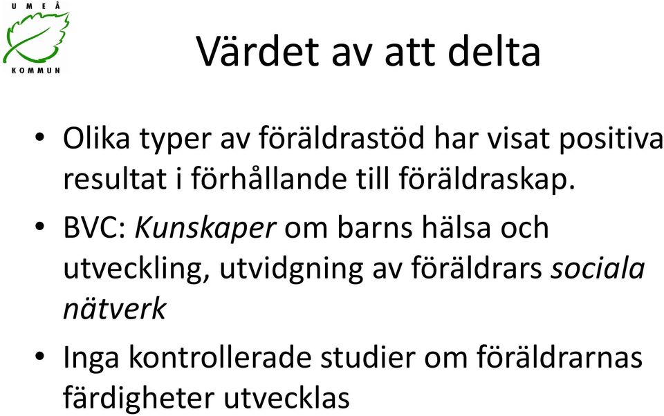 BVC: Kunskaper om barns hälsa och utveckling, utvidgning av