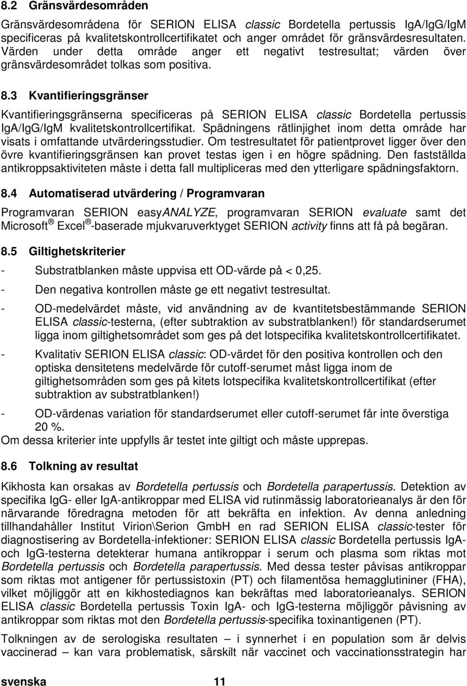 doc @ 57323 @ 2 Pos: 35 /Ar bei tsanl eitungen ELISA cl assic/gültig für all e D okumente/elisa classic/t estauswertung/testauswertung: Testgültig kei tskriterien @ 12\mod_1375166094763_43.